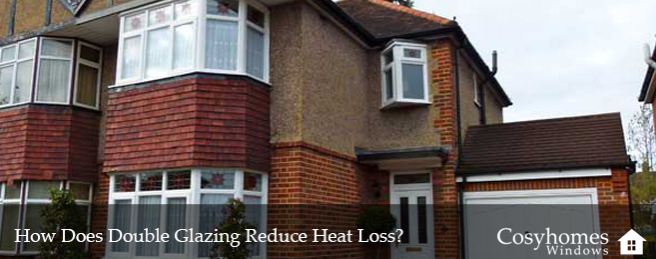 How Does Double Glazing Reduce Heat Loss?