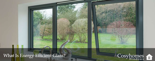 What Is Energy Efficient Glass?