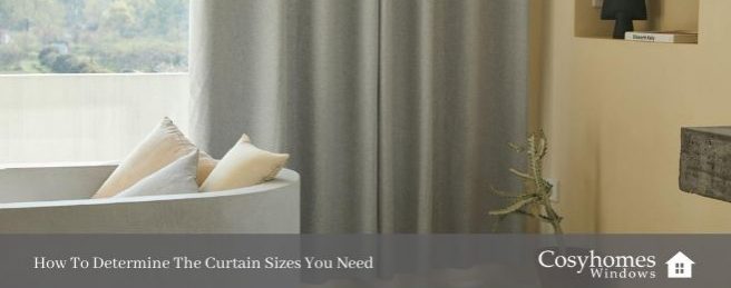 How To Determine The Curtain Sizes You Need