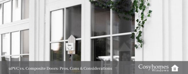 upvc vs composite doors pros cons and considerations